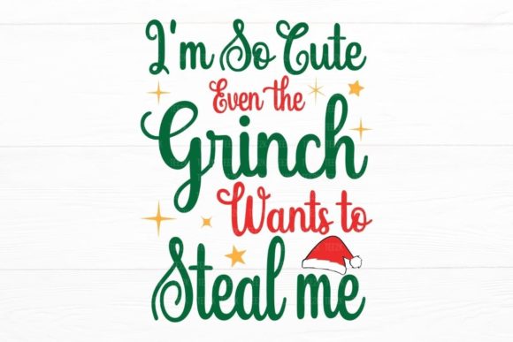 Download I'm so Cute Even the Grinch Wants to Steal Me - I'm so cute Collection