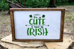 Download I'm so Cute I Must Be Irish - I'm so cute Collection