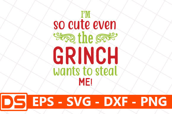 Download I'm so Cute Even the Grinch Wants to - I'm so cute Collection
