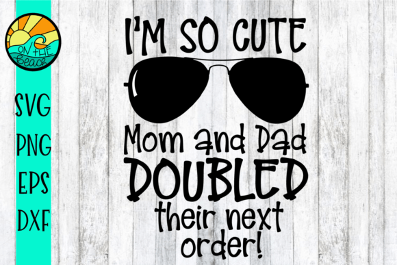 Download I'm so Cute Mom &amp; Dad Doubled Twins SVG - I'm so cute Collection